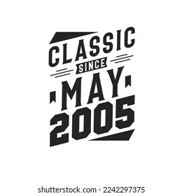 Classic Since May 2005. Born in May 2005 Retro Vintage Birthday