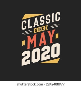 Classic Since May 2020. Born in May 2020 Retro Vintage Birthday