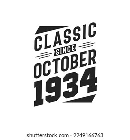 Classic Since October 1934. Born in October 1934 Retro Vintage Birthday