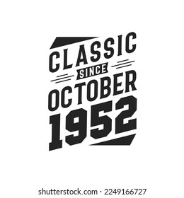 Classic Since October 1952. Born in October 1952 Retro Vintage Birthday