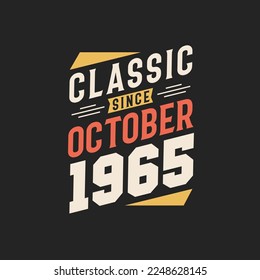 Classic Since October 1965. Born in October 1965 Retro Vintage Birthday