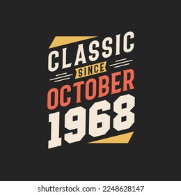 Classic Since October 1968. Born in October 1968 Retro Vintage Birthday