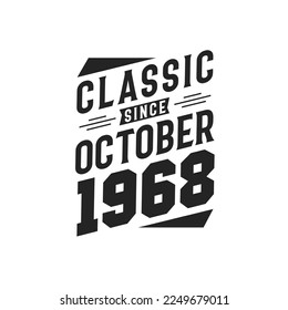 Classic Since October 1968. Born in October 1968 Retro Vintage Birthday