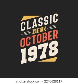 Classic Since October 1978. Born in October 1978 Retro Vintage Birthday