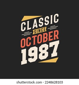 Classic Since October 1987. Born in October 1987 Retro Vintage Birthday