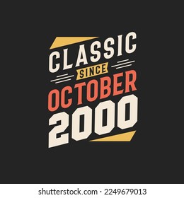 Classic Since October 2000. Born in October 2000 Retro Vintage Birthday