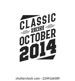 Classic Since October 2014. Born in October 2014 Retro Vintage Birthday