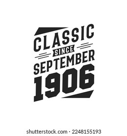 Clásico desde septiembre de 1906. Nacido en septiembre de 1906 Cumpleaños Retro Vintage