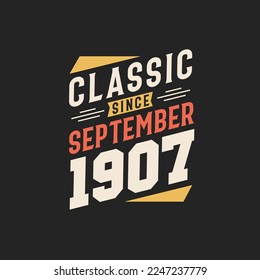 Clásico desde septiembre de 1907. Nacido en septiembre de 1907 Cumpleaños Retro Vintage