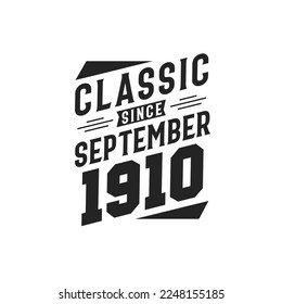 Classic Since September 1910. Born in September 1910 Retro Vintage Birthday