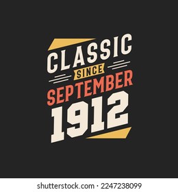 Classic Since September 1912. Born in September 1912 Retro Vintage Birthday