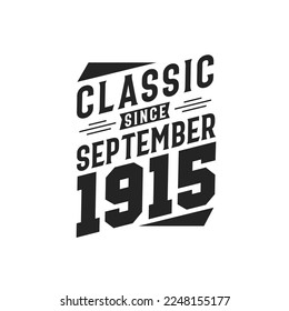 Classic Since September 1915. Born in September 1915 Retro Vintage Birthday