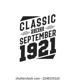 Classic Since September 1921. Born in September 1921 Retro Vintage Birthday