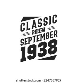 Classic Since September 1938. Born in September 1938 Retro Vintage Birthday