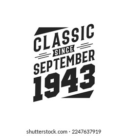 Classic Since September 1943. Born in September 1943 Retro Vintage Birthday