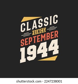 Classic Since September 1944. Born in September 1944 Retro Vintage Birthday