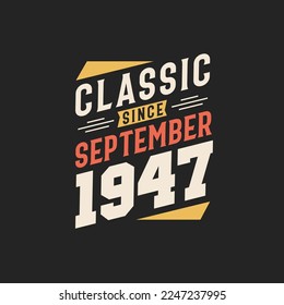 Clásico desde septiembre de 1947. Nacido en septiembre de 1947 Cumpleaños Retro Vintage
