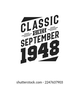 Classic Since September 1948. Born in September 1948 Retro Vintage Birthday