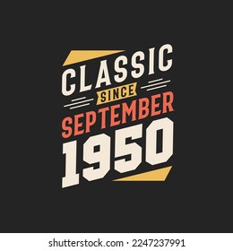 Clásico desde septiembre de 1950. Nacido en septiembre de 1950 Cumpleaños Retro Vintage
