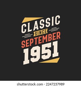 Clásico desde septiembre de 1951. Nacido en septiembre de 1951 Cumpleaños Retro Vintage