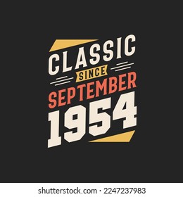 Classic Since September 1954. Born in September 1954 Retro Vintage Birthday
