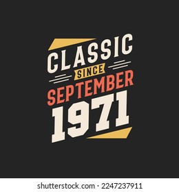 Classic Since September 1971. Born in September 1971 Retro Vintage Birthday