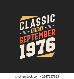 Classic Since September 1976. Born in September 1976 Retro Vintage Birthday