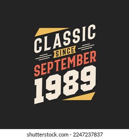 Classic Since September 1989. Born in September 1989 Retro Vintage Birthday