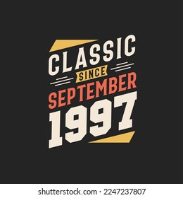 Classic Since September 1997. Born in September 1997 Retro Vintage Birthday