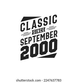 Classic Since September 2000. Born in September 2000 Retro Vintage Birthday