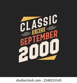 Classic Since September 2000. Born in September 2000 Retro Vintage Birthday