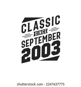 Classic Since September 2003. Born in September 2003 Retro Vintage Birthday