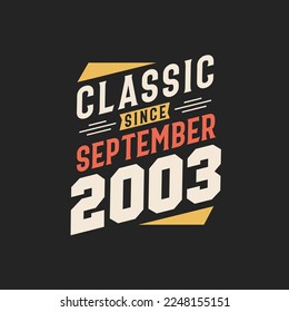 Classic Since September 2003. Born in September 2003 Retro Vintage Birthday