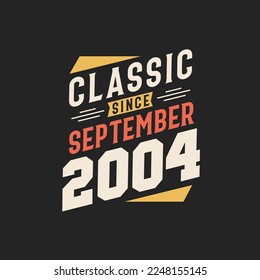 Classic Since September 2004. Born in September 2004 Retro Vintage Birthday