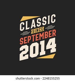 Classic Since September 2014. Born in September 2014 Retro Vintage Birthday
