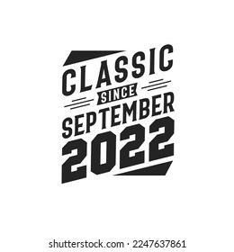 Klassik seit September 2022. Geboren im September 2022 Retro Vintage Geburtstag