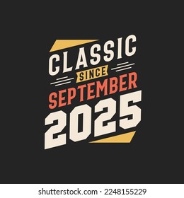 Classic Since September 2025. Born in September 2025 Retro Vintage Birthday