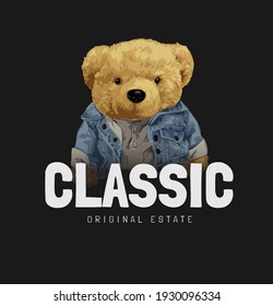 Classic Slogan With Cute Bear Doll In Denim Jacket On Black Background