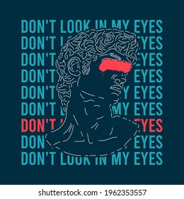Klassischer Statuenkopf mit Augenmalerei und Slogan für T-Shirt-Design. Typografie-Grafik für T-Shirt mit handgezeichneter Skulptur. Vektorgrafik.