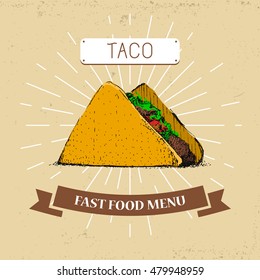 Classic Taco vector hand drawn illustration in vintage style / fast food menu, street food / tasty retro menu