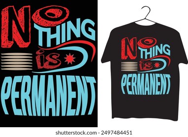 
Classic T-shart nothing is permanent.eps
