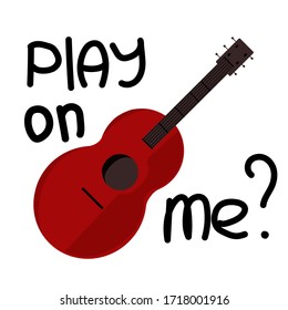 Classical acoustic guitar with the inscription play on me. Isolated silhouette classic guitar. Musical string instrument collection. Vector illustration in flat style. For your design and business