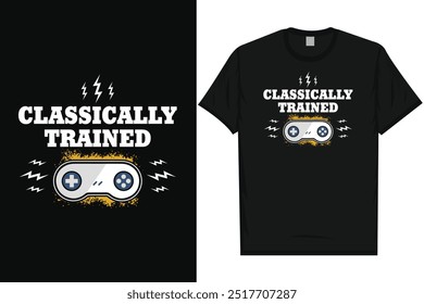 Classically trained gaming game lovers graphics tshirt design