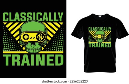 CLASSICALLY TRAINED.... T-SHIRT DESIGN TEMPLATE

