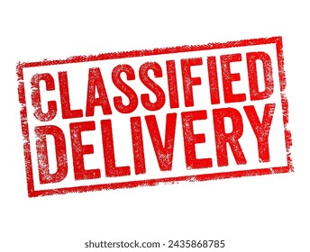 Classified Delivery - a method of sending mail or packages that requires special handling and privacy protection, text concept stamp