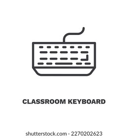 classroom keyboard icons. Thin line classroom keyboard, keyboard icon from computer and tech collection. Outline vector isolated on white background.