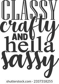 Classy Crafty And Hella Sassy - Sassy Girl