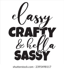classy crafty and hello sassy background inspirational positive quotes, motivational, typography, lettering design