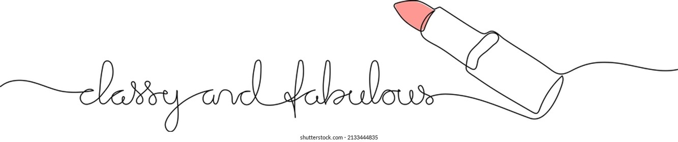 Classy and fabulous - handwritten inscription with sunglasses and lipstick in continuous line drawing. Minimal art.