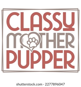 Classy Mother Pupper - Boho Retro Style Dog T-shirt And SVG Design. Dog SVG Quotes T shirt Design, Vector EPS Editable Files, Can You Download This 